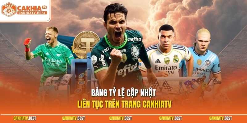 Bảng tỷ lệ cập nhật liên tục trên trang Cakhiatv