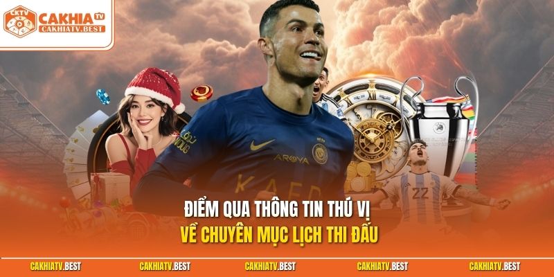 Điểm qua thông tin thú vị về chuyên mục lịch thi đấu