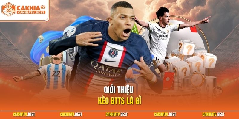 Giới thiệu kèo BTTS là gì