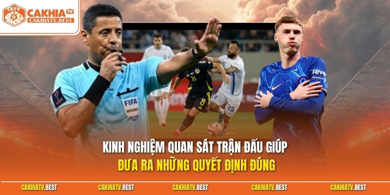 Kinh nghiệm quan sát trận đấu giúp đưa ra những quyết định đúng 
