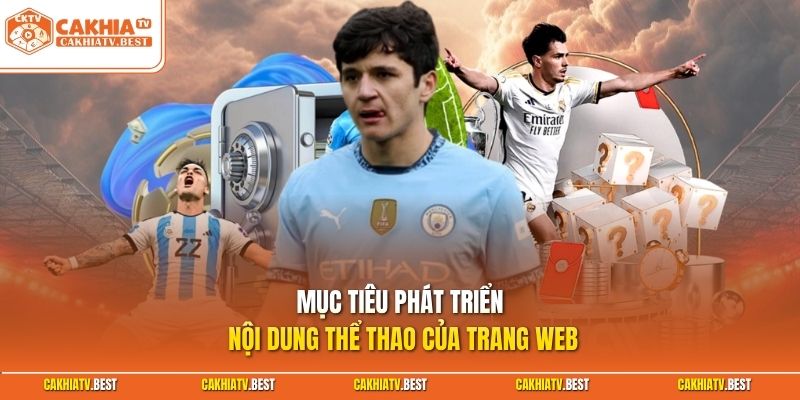 Mục tiêu phát triển nội dung thể thao của trang web