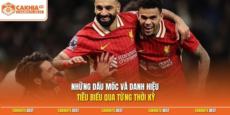 Những dấu mốc và danh hiệu tiêu biểu qua từng thời kỳ