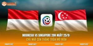 Nhận định Indonesia vs Singapore 20h ngày 25/9: Chủ nhà cần thắng trận mở màn