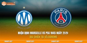 Nhận định Marseille vs PSG 1h45 ngày 21/9: Đại chiến tại Vélodrome